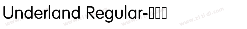 Underland Regular字体转换 Underland Regular字体转换